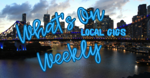 What's On Weekly Local Gigs